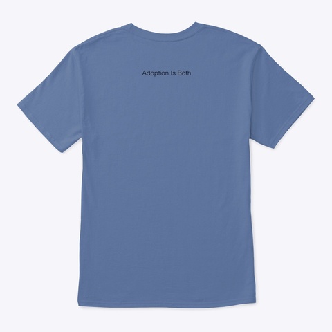 Adoption Is Both Celebrate Denim Blue T-Shirt Back