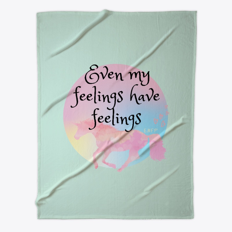 Even My Feelings Have Feelings - ENFP 