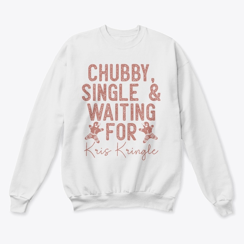 Chubby Single & Waiting For kris kringle