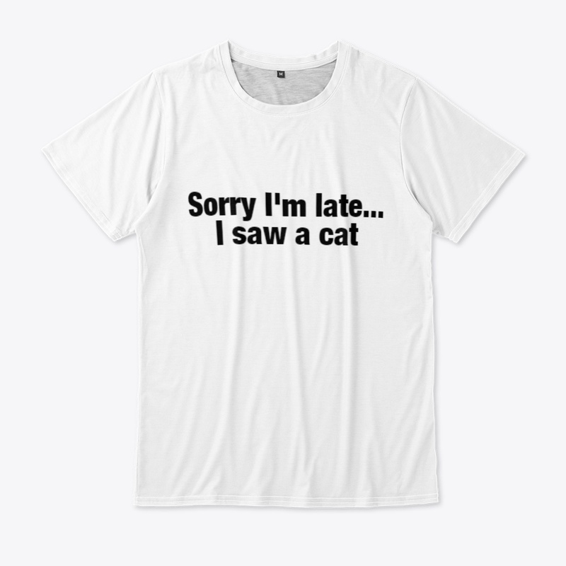Sorry I'm Late Cat