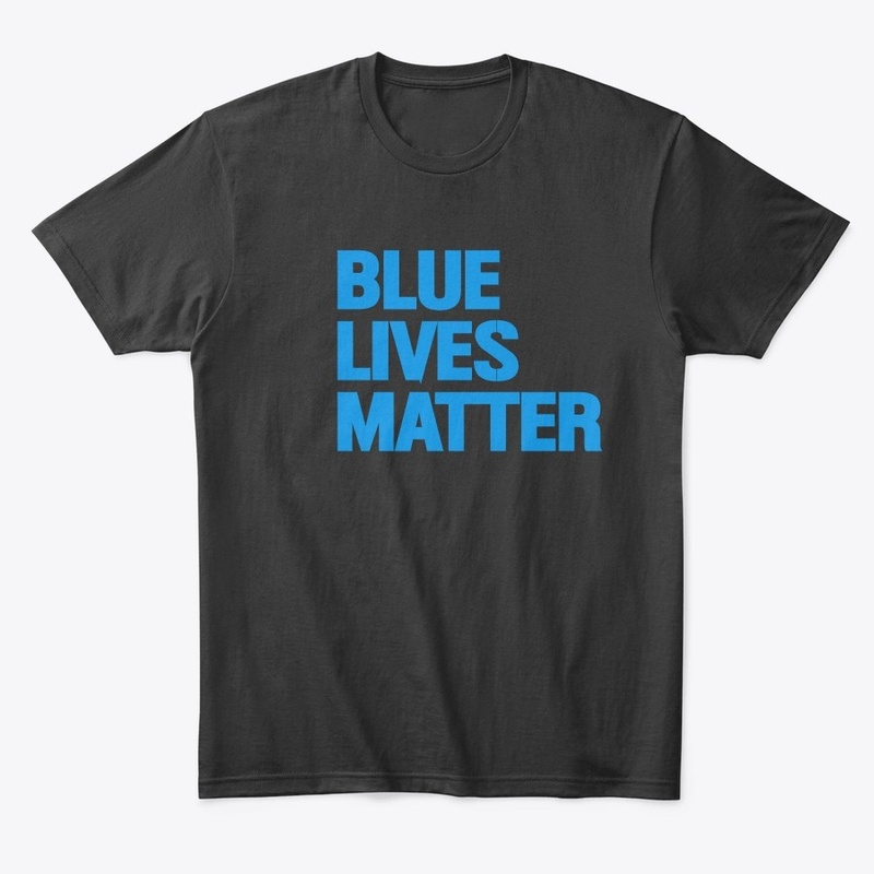 Blue Lives Matters T Shirts