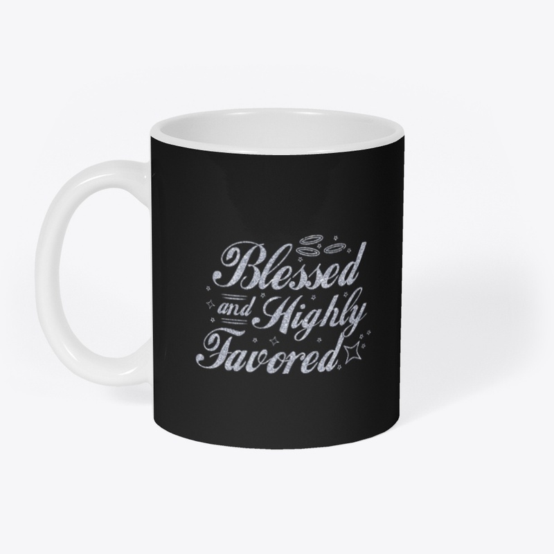 Blessed and Highly Favored 