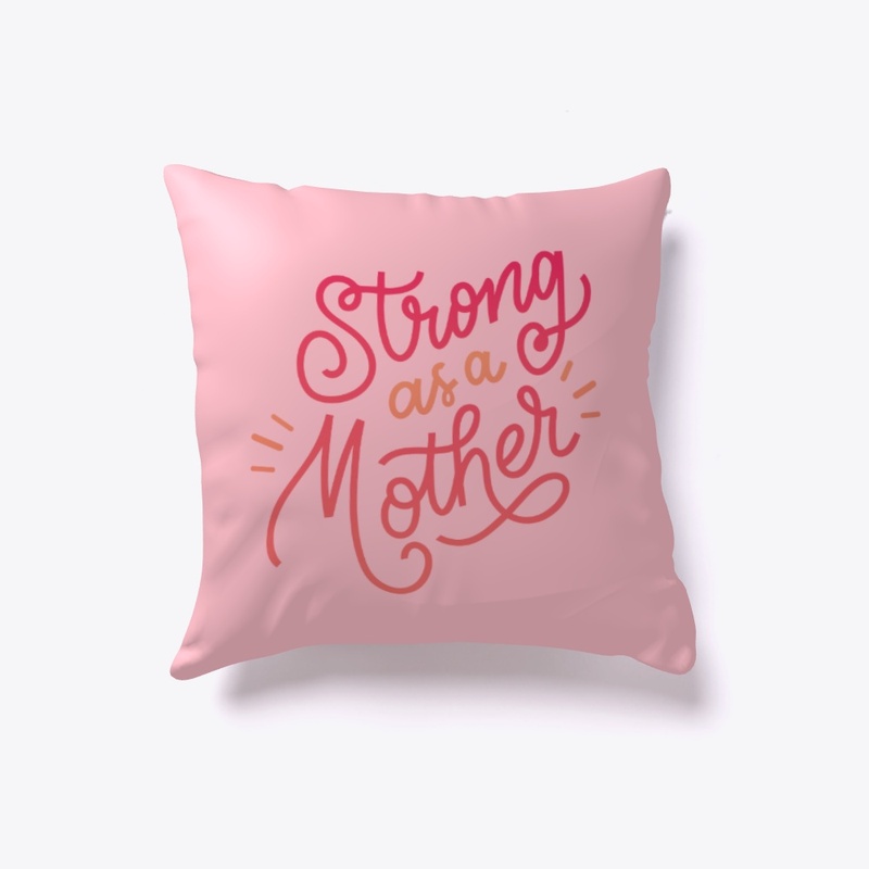 Strong As A Mother...
