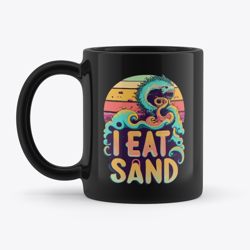 T-shirt design with "I eat sand"