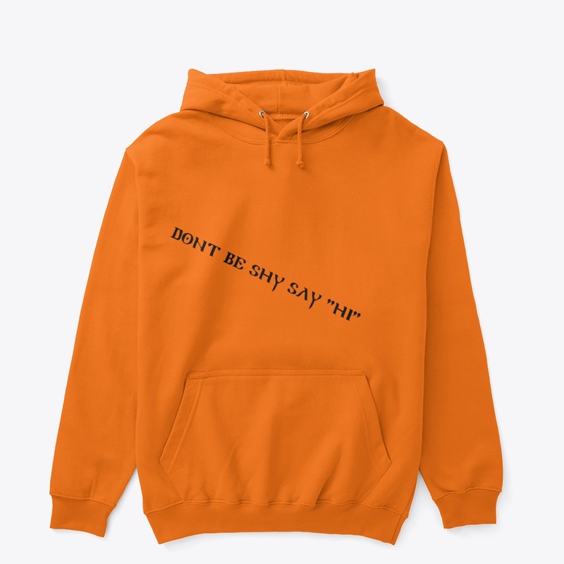 DON'T BE SHY SAY "HI" JERSEY 