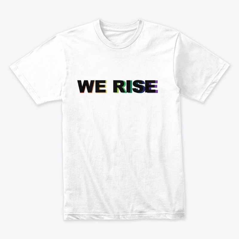 T-Shirt - WE RISE #blacklivesmatter