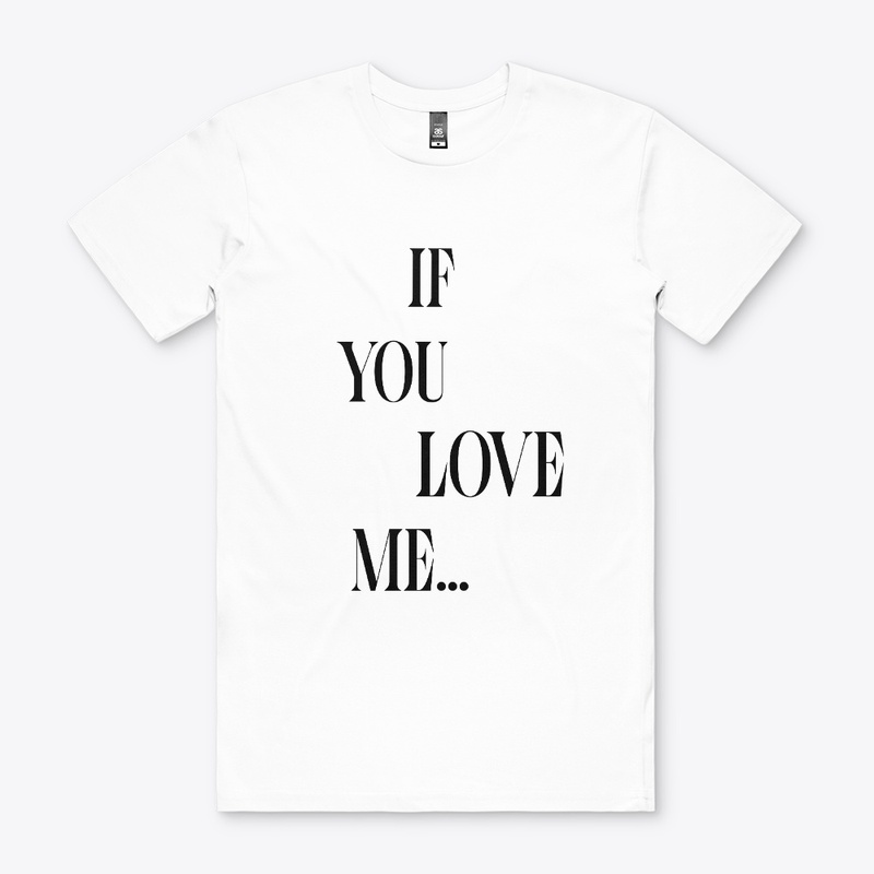 IF YOU LOVE ME...