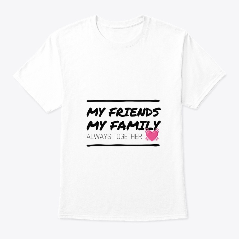 My Friends My Family Always together