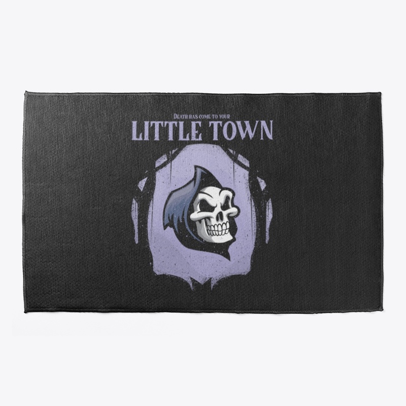 Death has come to your little town