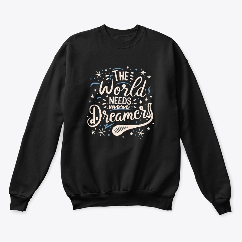 The world needs more dreamers T-shirt