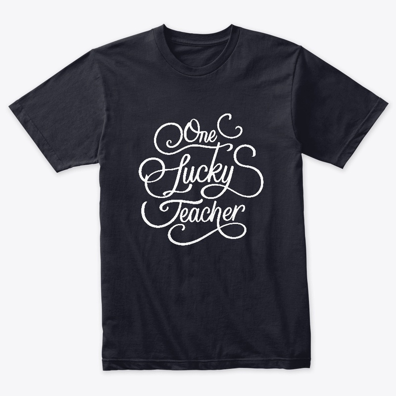 One Lucky Teacher T-shirt
