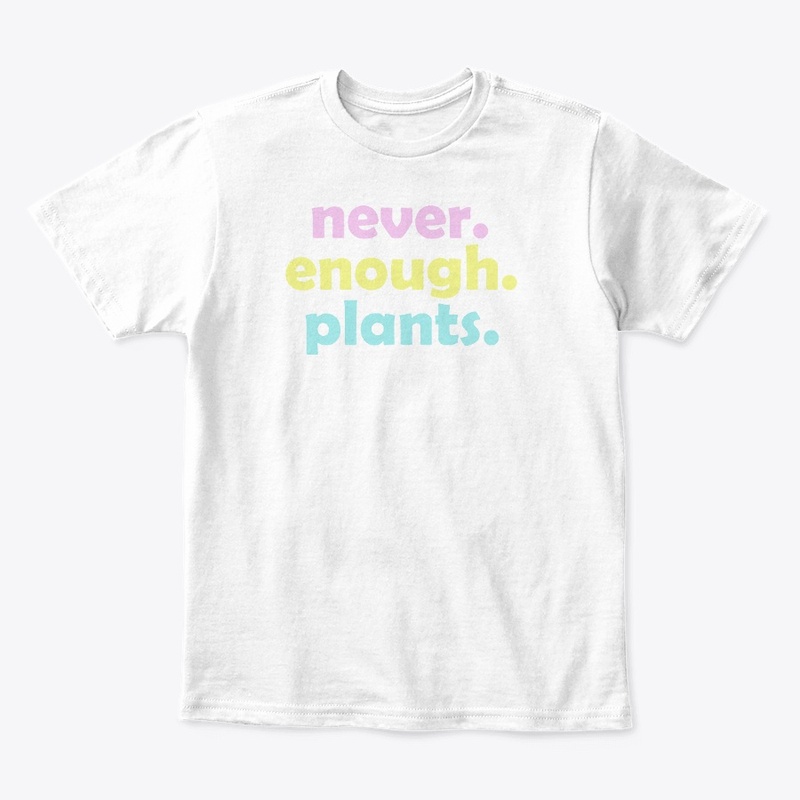 never enough plants