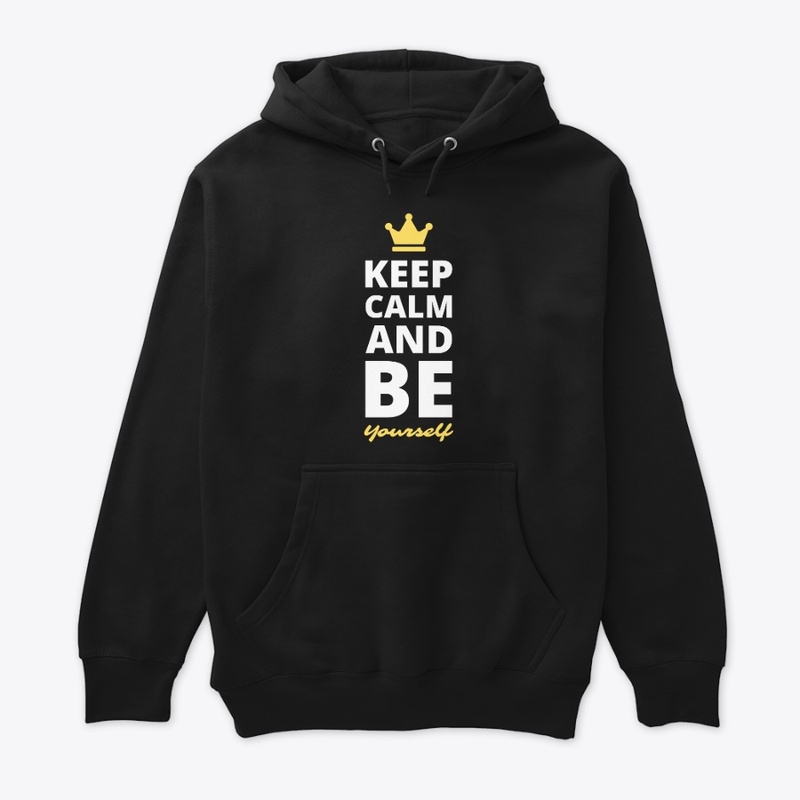 Keep Calm & Be YourSelf