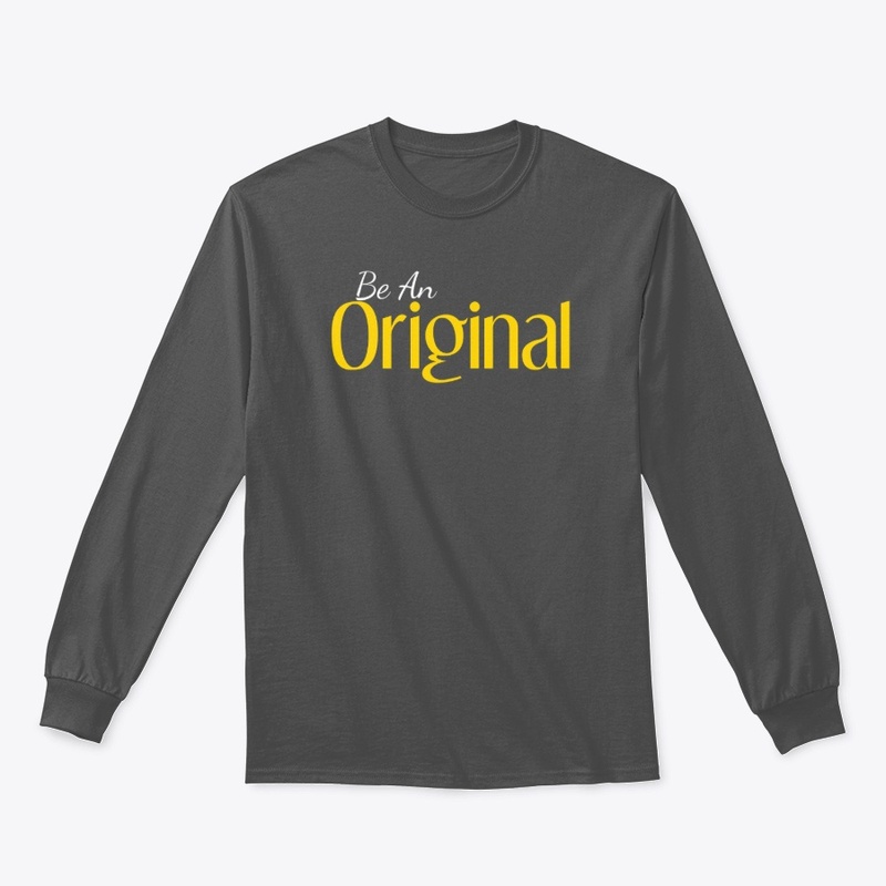 Be An Original Stand out Apparel