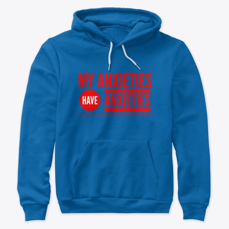 My Anxieties have anxieties (red text)