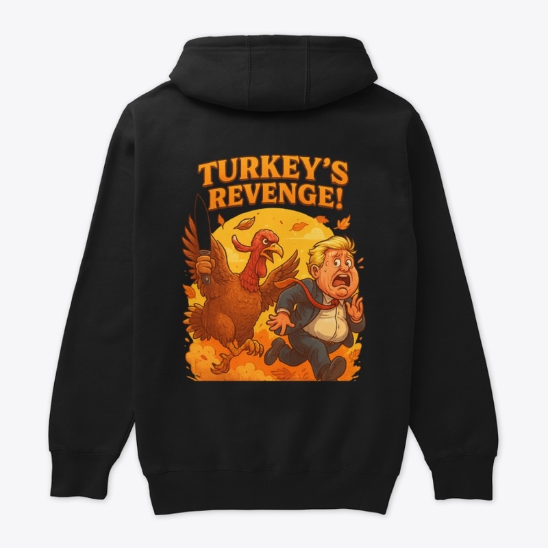 Timeless Vision-Turkey's Revenge hoodie