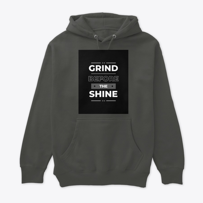 GRIND BEFORE THE SHINE