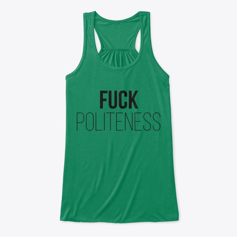 Fuck Politeness