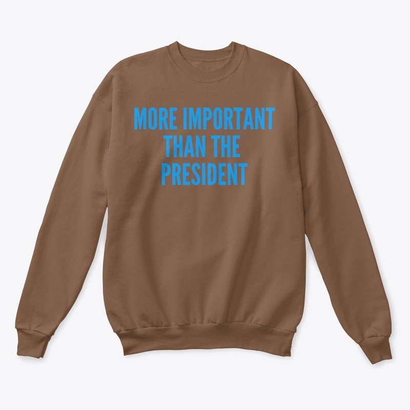 More Important Than The President