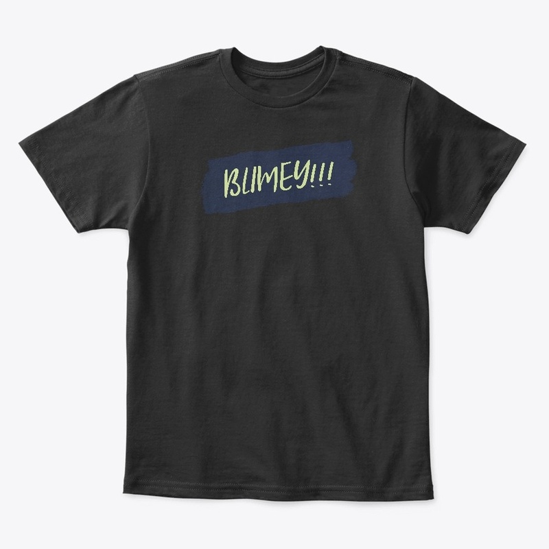 BLIMEY TEES/TALKING TEES