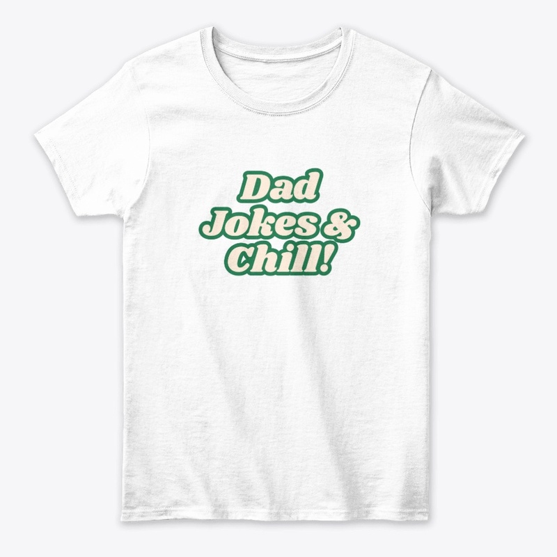 Dad Jokes & Chill! Funny T-Shirt