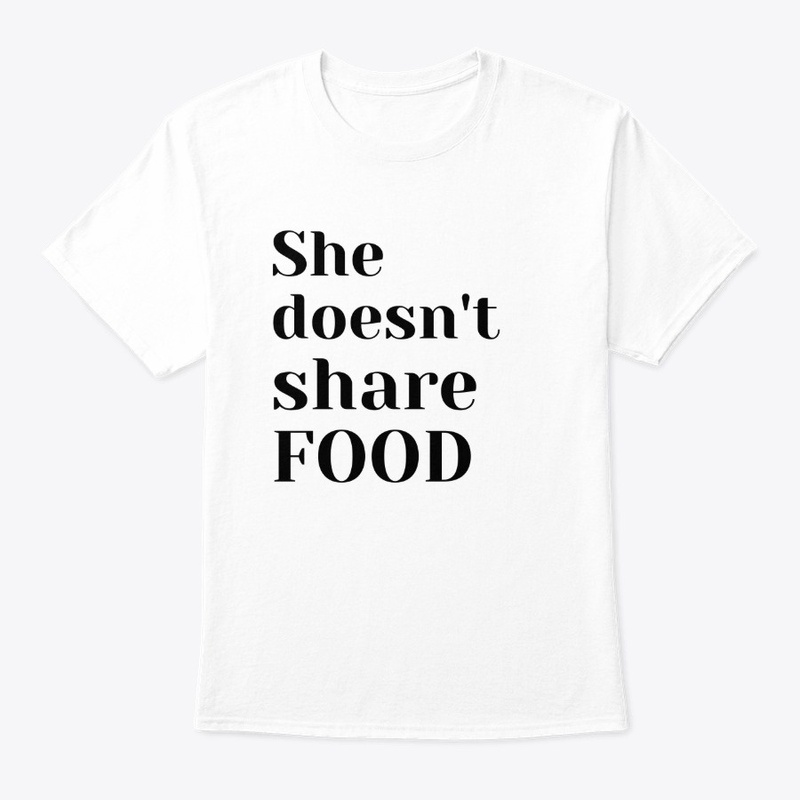 She Doesn't Share Food