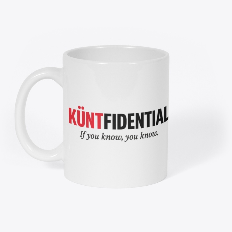 Silent. Savage. Strictly KÜNTFIDENTIAL.