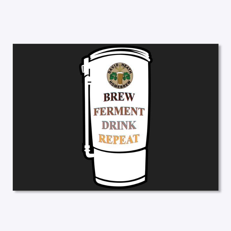 Brew, Ferment, Drink, Repeat