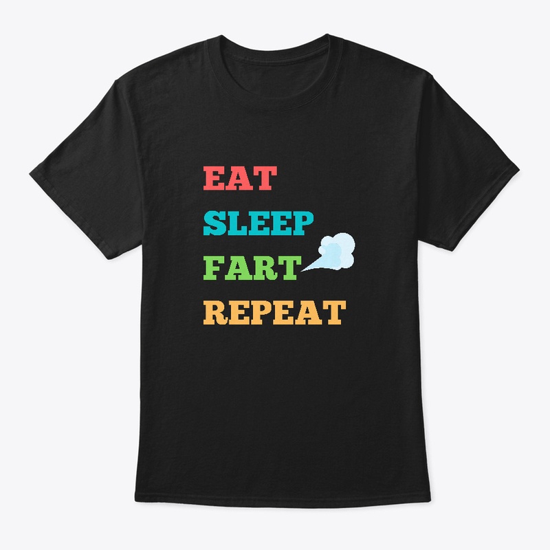 Eat Sleep Fart Repeat