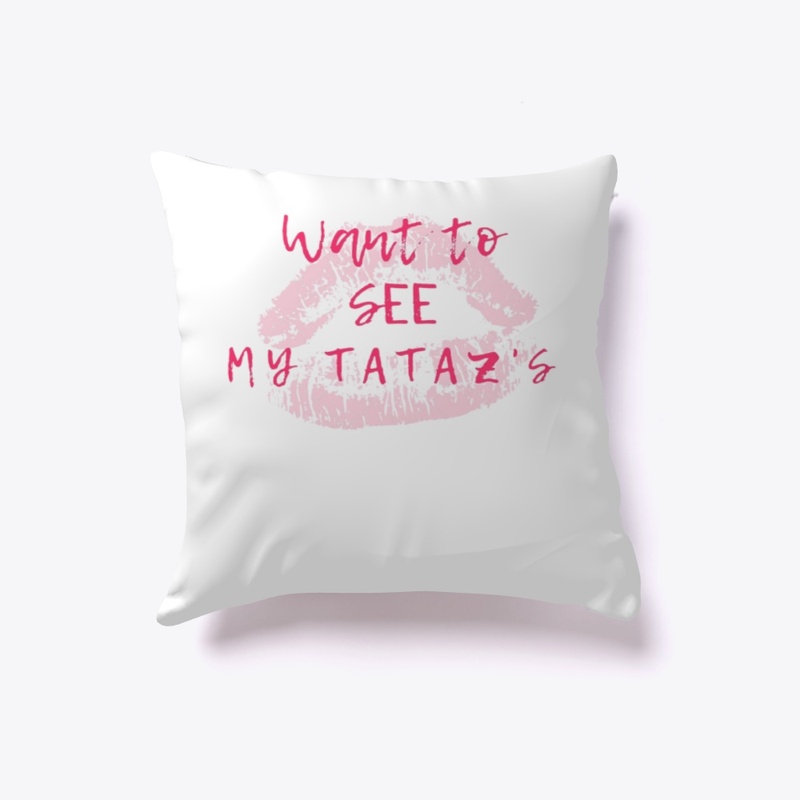 Want to See My TATAZ's