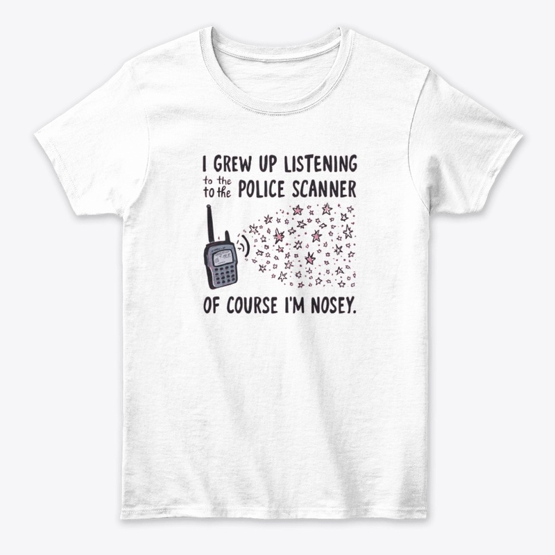 I Grew Up on Police Scanner Nosey Tee