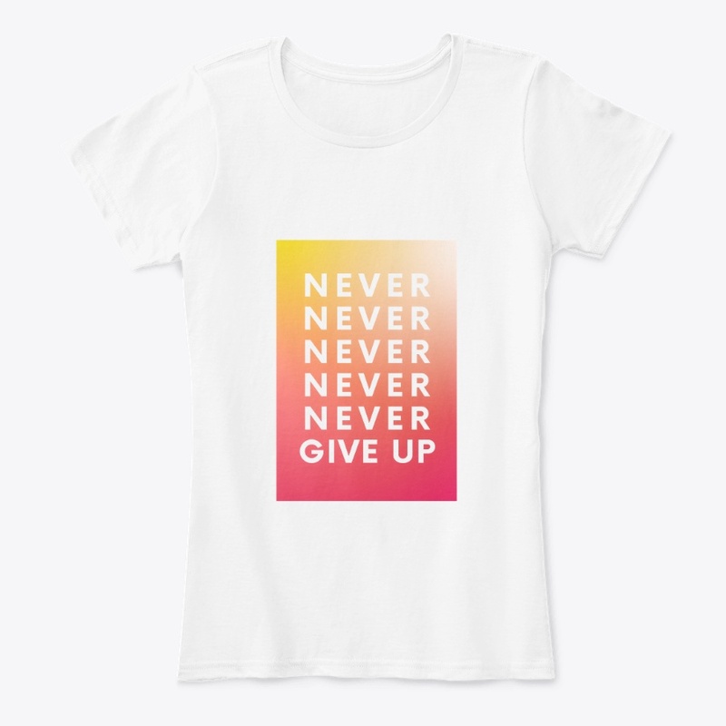 Never Give Up T-Shirt