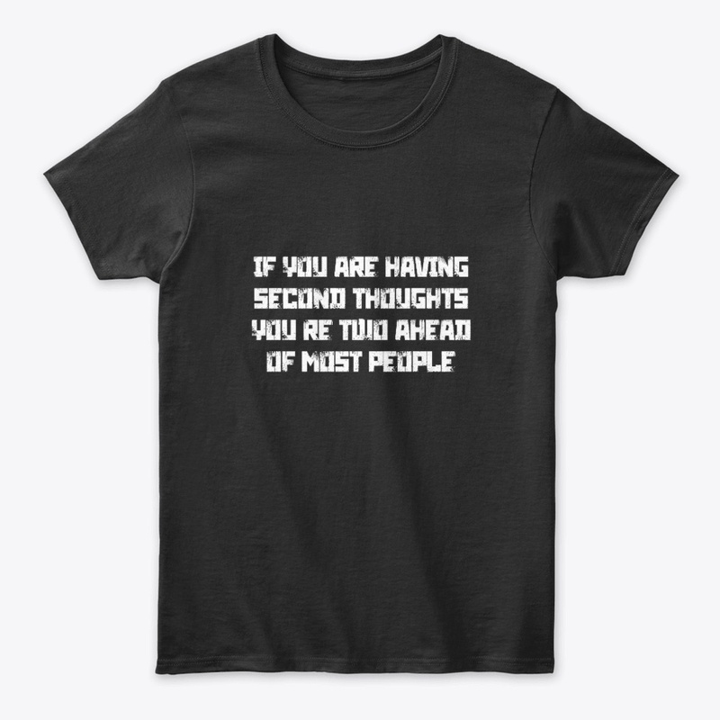 If You Are Having Second Thoughts You're