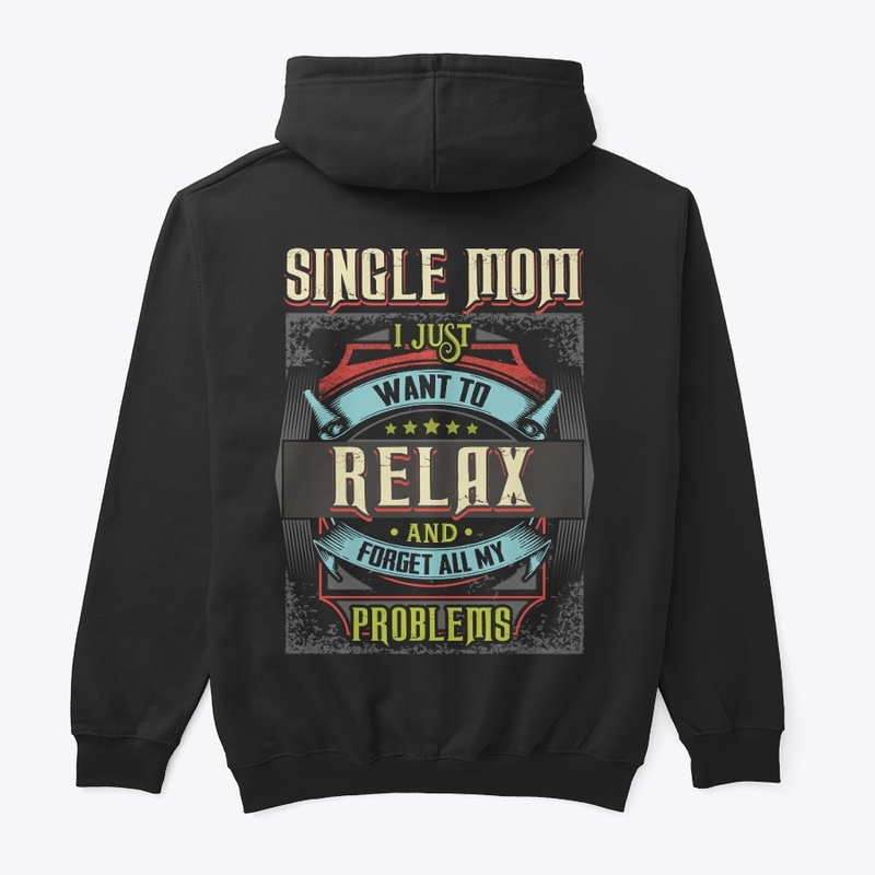 Single Mom Relax Hoodie