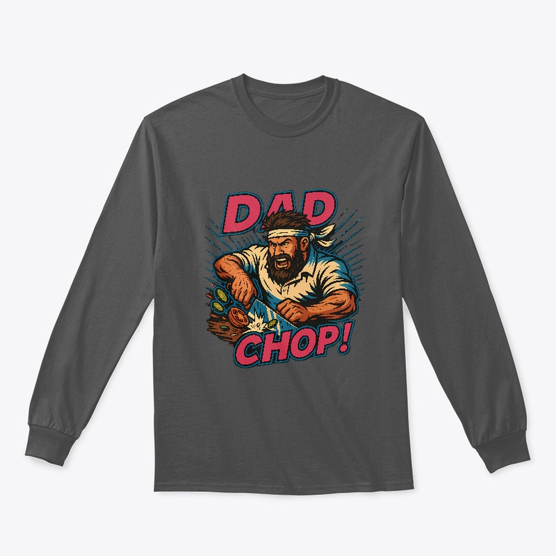 DAD CHOP!