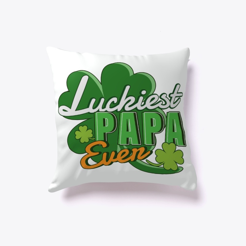 Luckiest Papa Ever Saint Patrick's Day