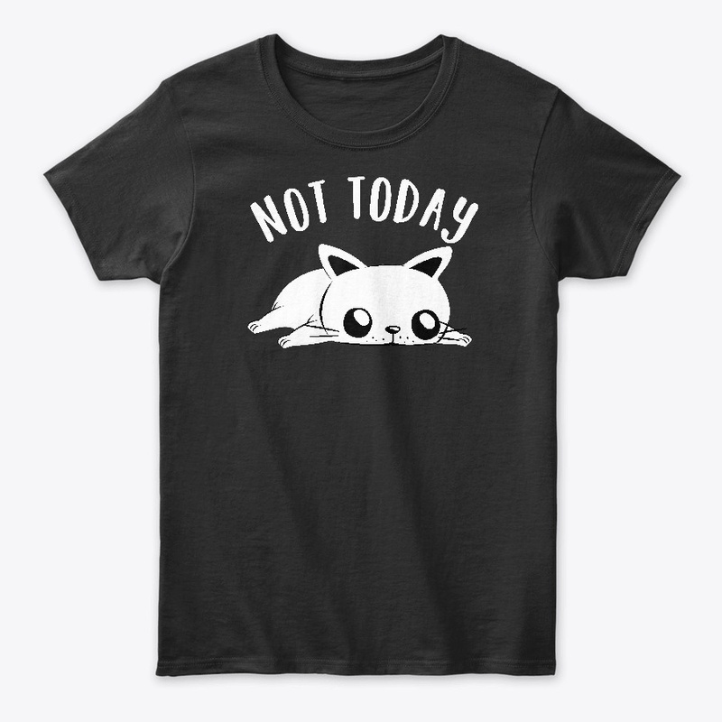 Not Today Funny Cat Motif Gift T-Shirt