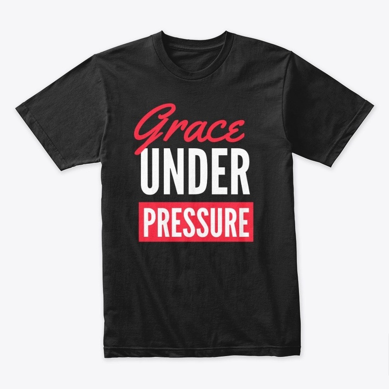 Grace under pressure