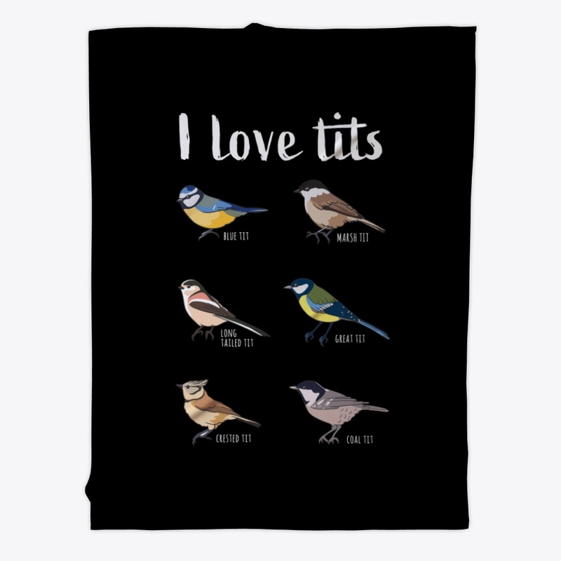 I love tits Funny Birdwatching Bird Gift