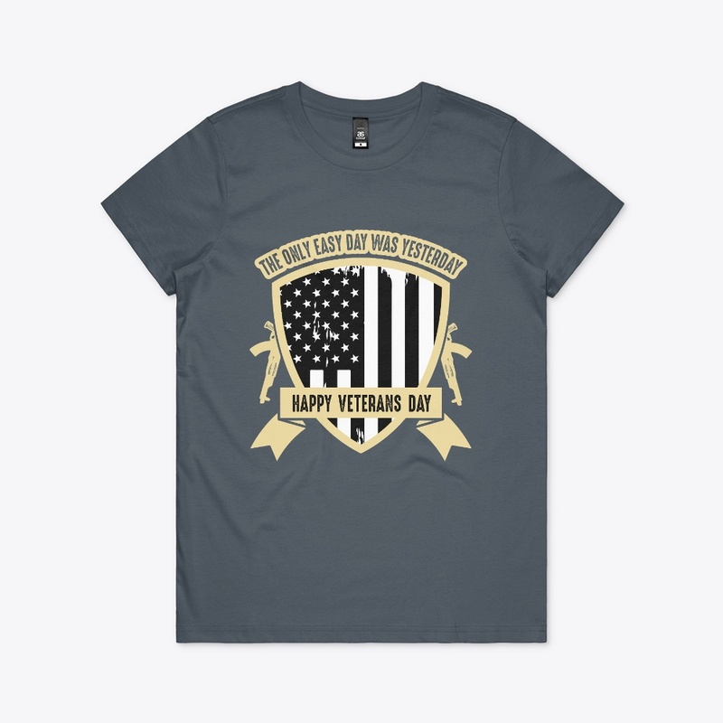 The only easy day -Veterans Day T Shirt