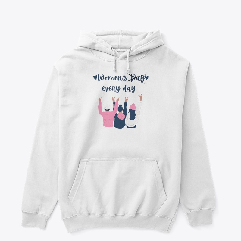 womens day is every day T-Shirt