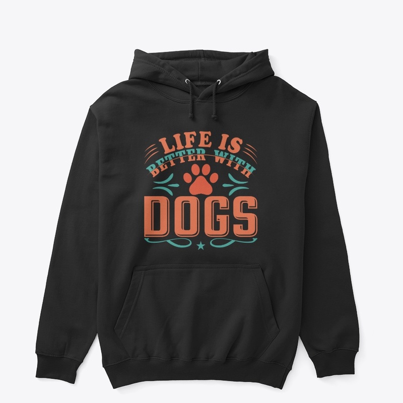life is better with dogs