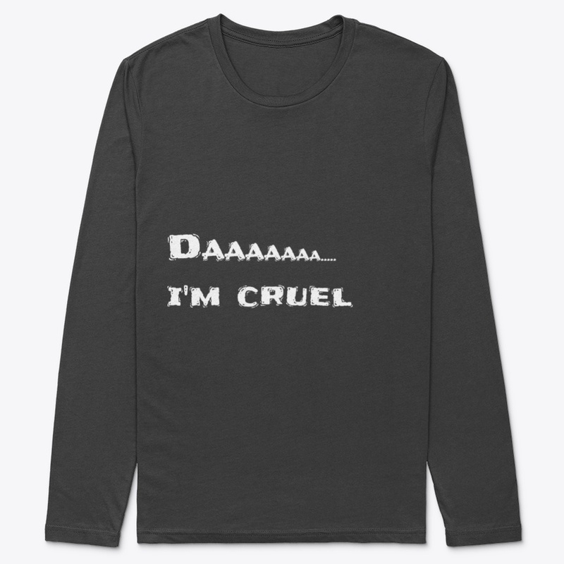 Daaaa..... I'm cruel