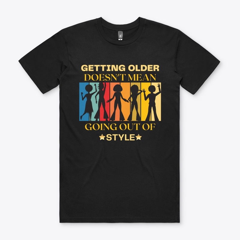 Getting old doesn't mean going out of 