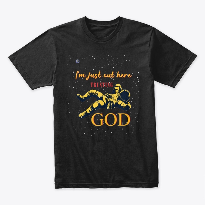 I'm Just Out Here Trusting God