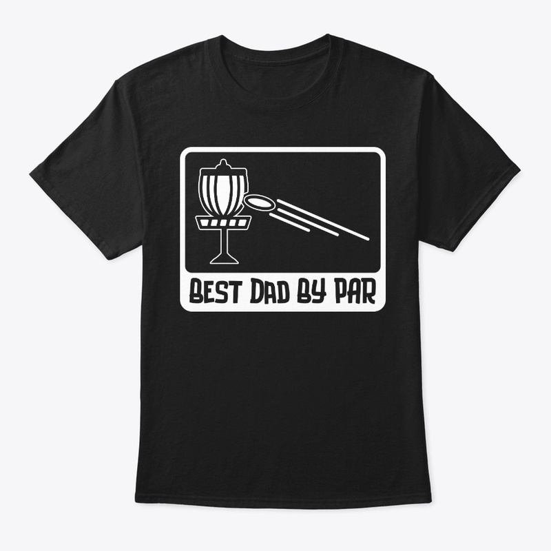 Disc Golf Gift For Daddy Best Dad By Par