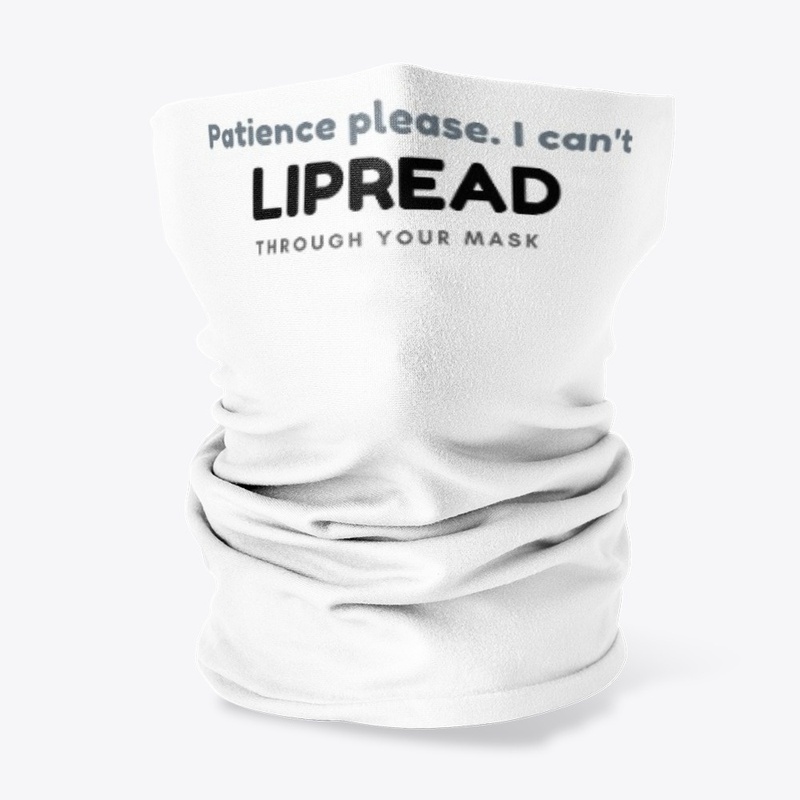 Patience Please Lipread Through Mask