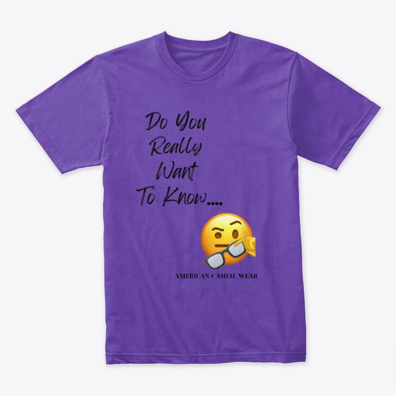 Do You Really Want To Know