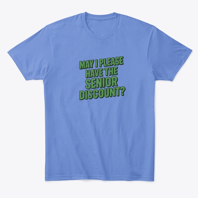 May I Please Have the Senior Discount?