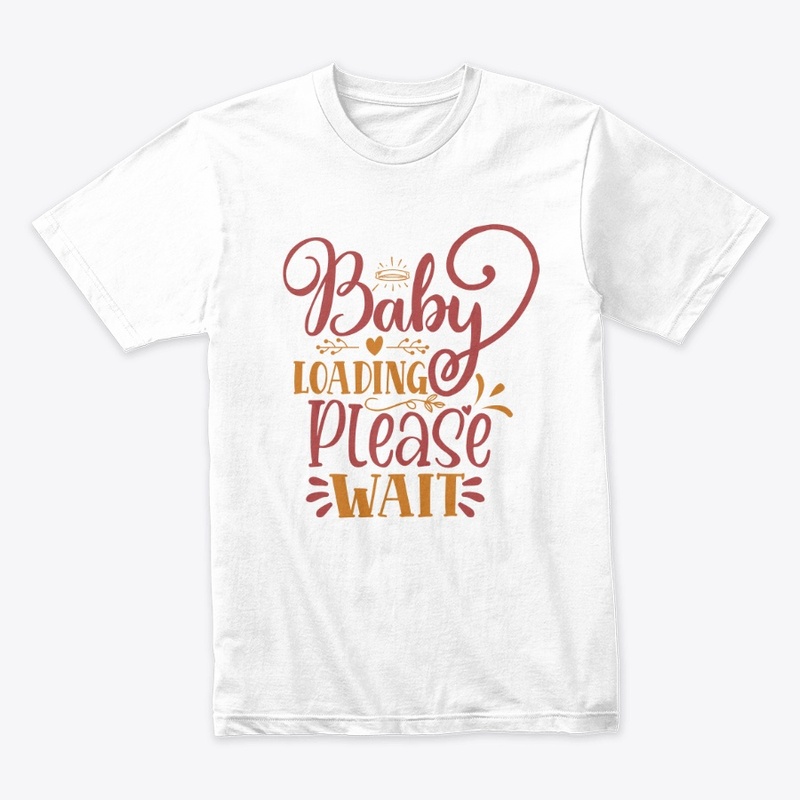 Baby Loading Please Wait" Funny Meme Tee